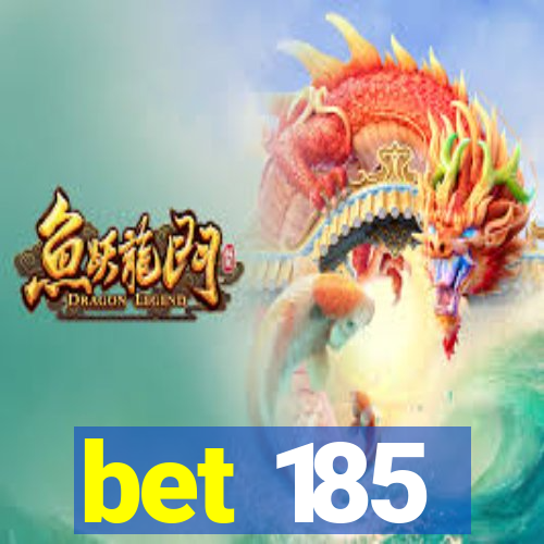 bet 185